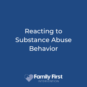 Reacting to Substance Abuse Behavior