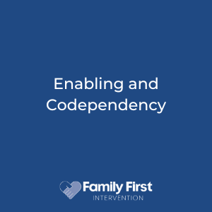 Enabling and Codependency