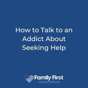 How to Talk to an Addict About Seeking Help