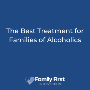 The Best Treatment for Families of Alcoholics